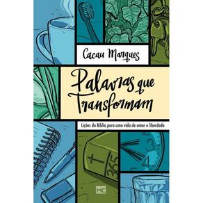 Palavras que transformam: Lições da Bíblia para uma vida de amor e liberdade