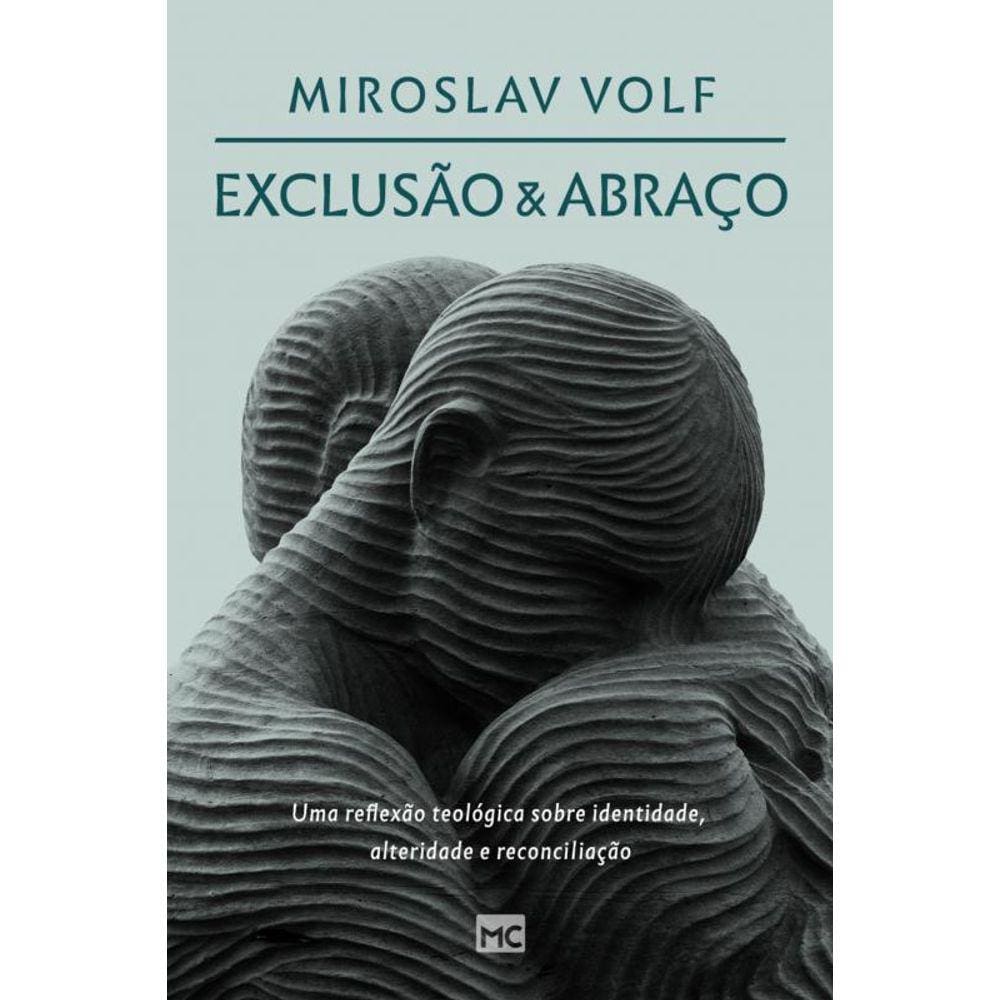 Exclusão e abraço: Uma reflexão teológica sobre identidade, alteridade e reconciliação