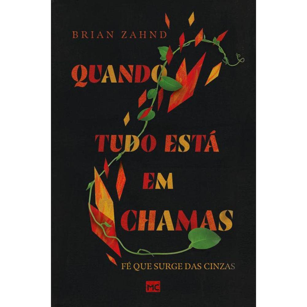 Quando tudo está em chamas: Fé que surge das cinzas