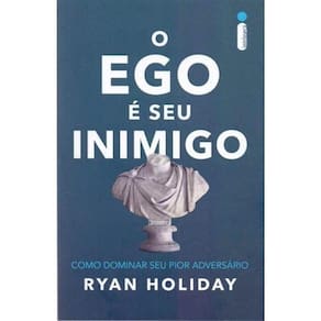 Ego E Seu Inimigo, O - Como Dominar Seu Pior Adversario