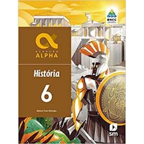 Geração Alpha - História 6º Ano - Ensino Fundamental - Anos Finais - 03Ed/19
