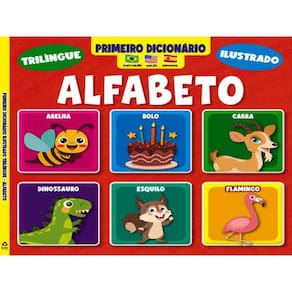 Primeiro Dicionário Trilíngue Ilustrado - Alfabeto