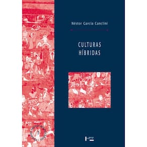 Culturas Híbridas: Estratégias Para Entrar E Sair Da Modernidade