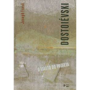 Dostoiévski V: O Manto Do Profeta, 1871-1881