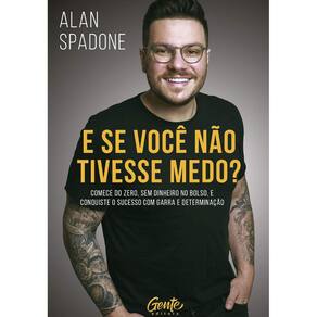 Se Voce Nao Tivesse Medo , E: Comece Do Zero, Sem Dinheiro No Bolso E Conqu