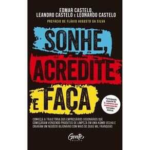 Sonhe, Acredite E Faca: Conheca A Trajetoria Dos Empresarios Visionarios Qu