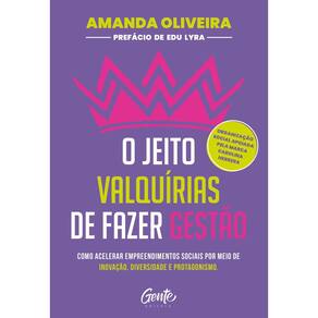 O JEITO VALQUíRIAS DE FAZER GESTãO: COMO ACELERAR EMPREENDIMENTOS SOCIAIS P