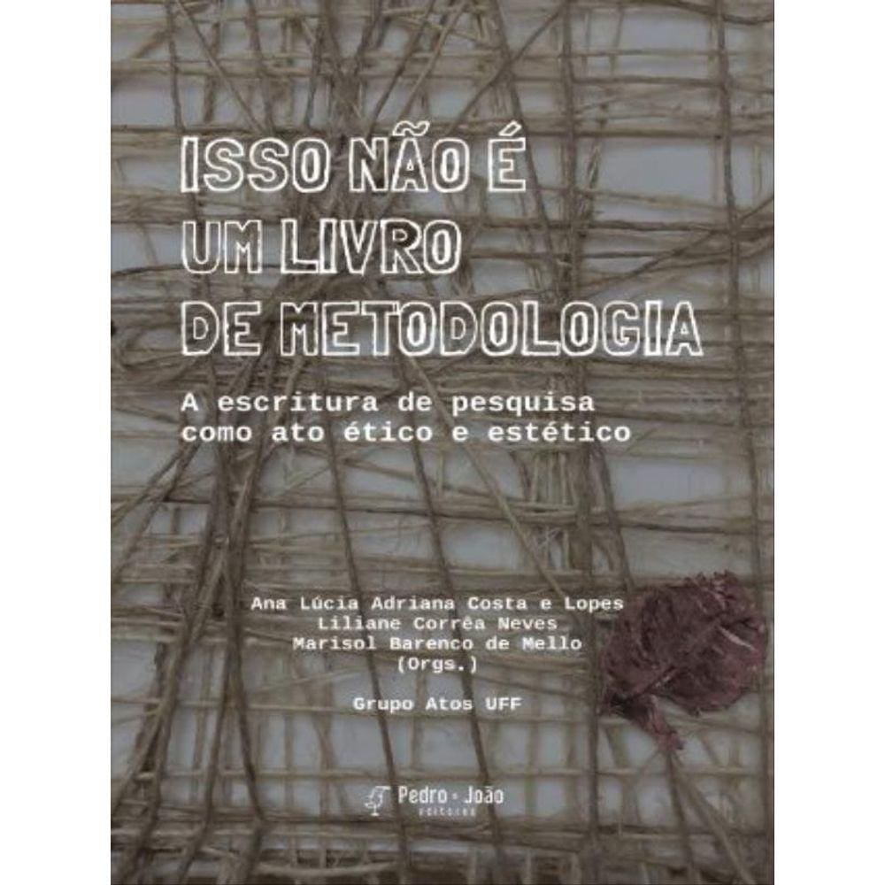 Isto Não É Um Livro De Metodologia