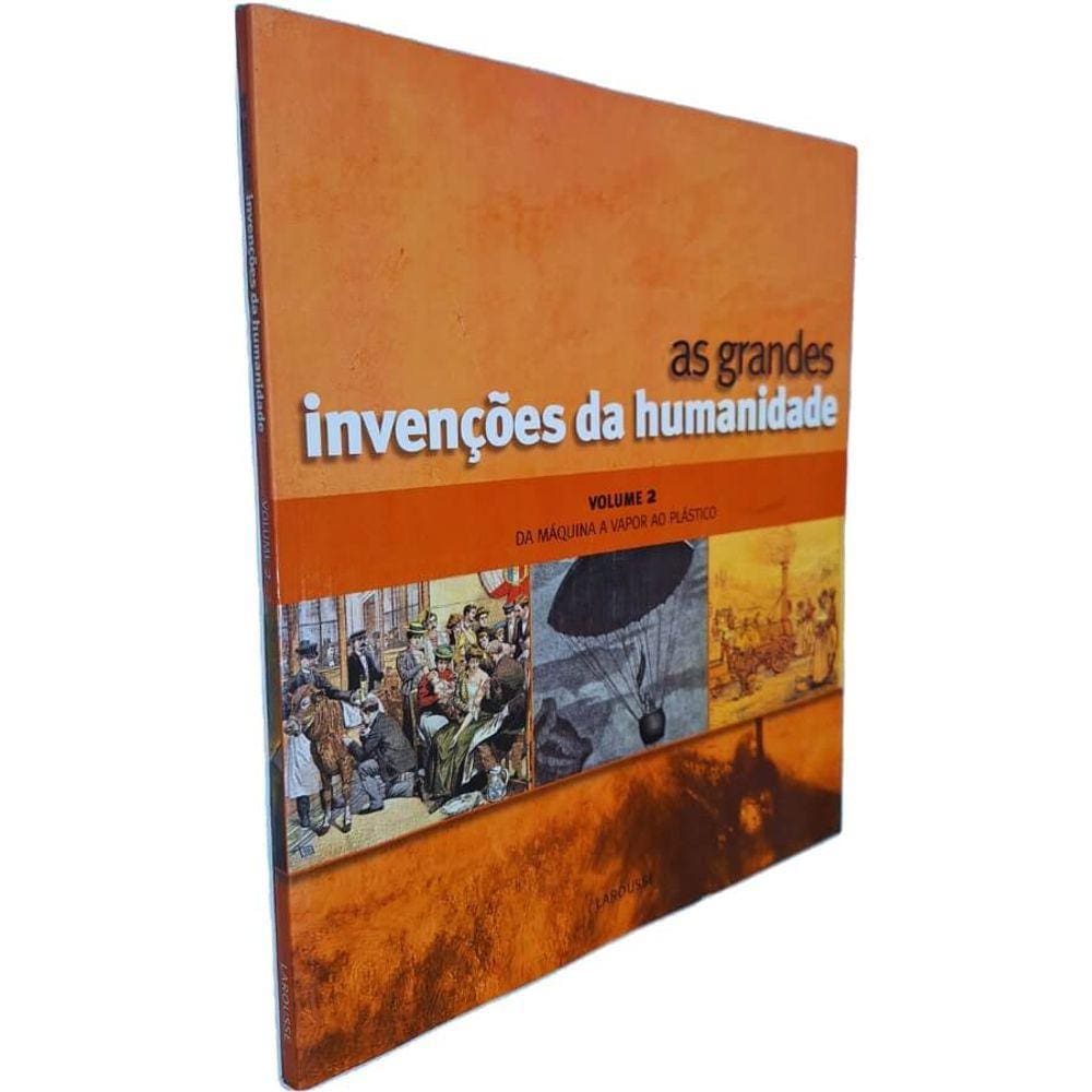 Livro Físico Coleção As Grandes Invenções da Humanidade Volume 2 Da Máquina a Vapor ao Plástico