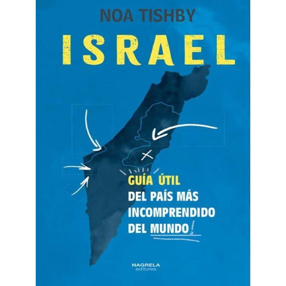 Israel - Guia Útil Del País Más Incomprendido Del Mundo