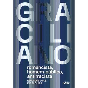 Graciliano: Romancista, homem público, antirracista