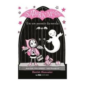 Isadora Moon Em Um Passeio Da Escola Vol. 4
