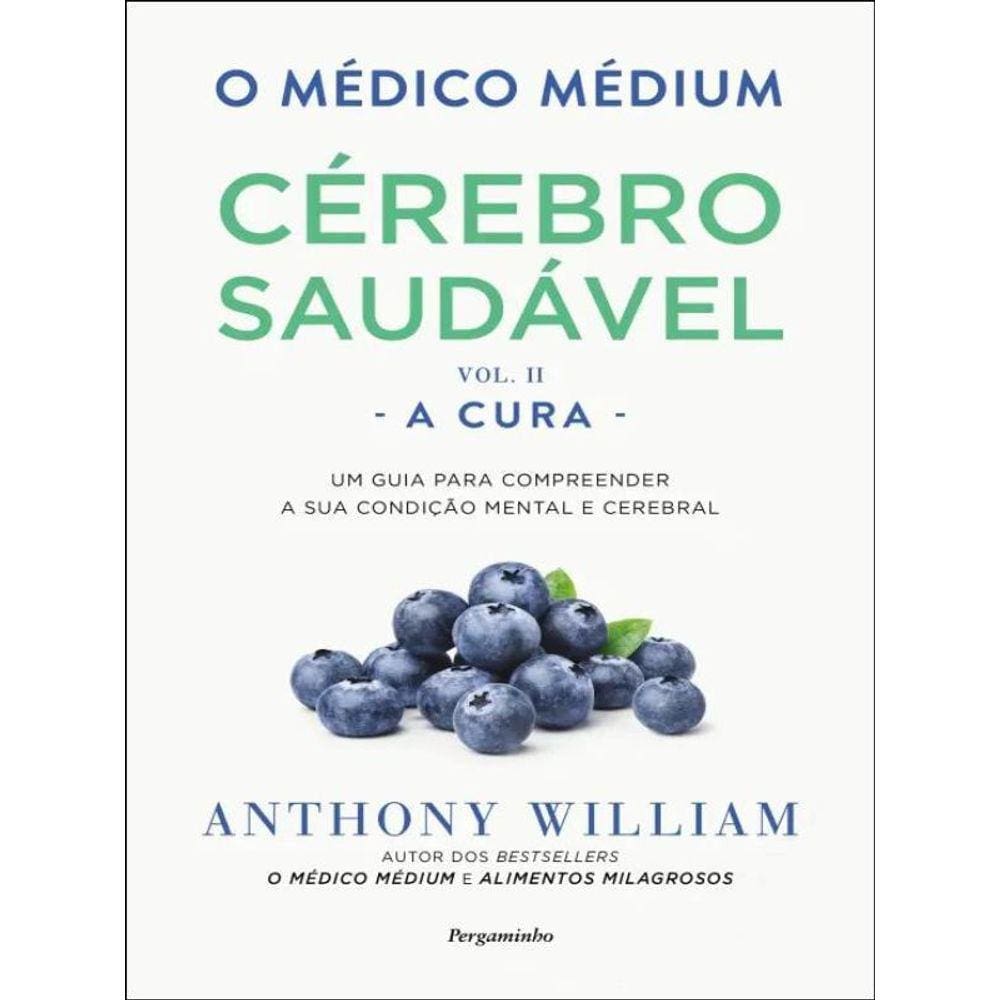 O Médico Médium - Cérebro Saudável - A Cura - Vol. 2
