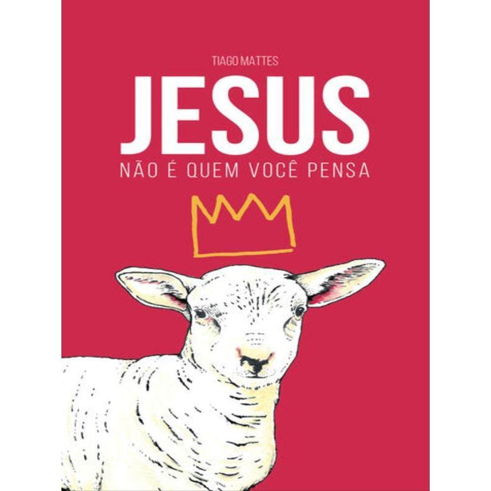 Jesus Não É Quem Você Pensa