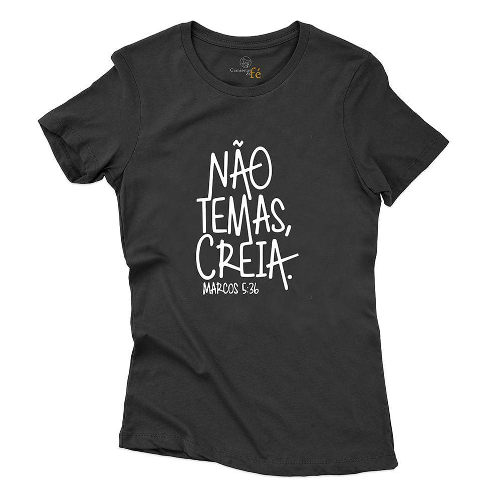 Camisa Religiosa de Algodao Feminina Não Temas Creia Basica Gola Redonda Evangelizaçao