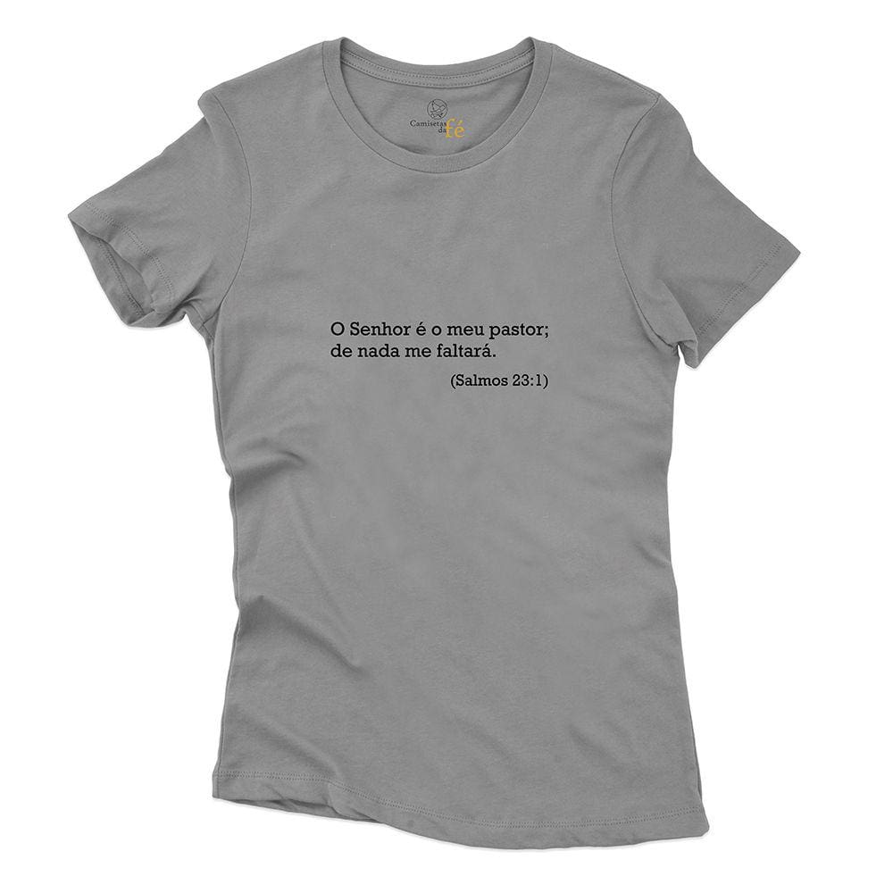 Camiseta O Senhor é Meu Pastor e Nada Me Faltará Salmos 23 Feminina Algodao Messias Catolico
