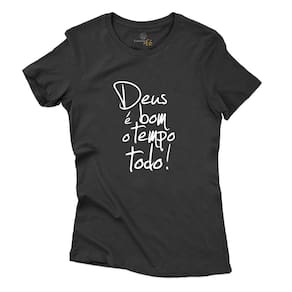 Camiseta de Algodao Feminina Deus é Bom o Tempo Todo Igreja Catolica Cristao Tendencia