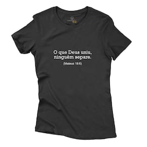 Camisa Feminina Algoda Moda Catolica Frase O Que Deus Uniu Ninguem Separe Mateus 19:6 Religiao