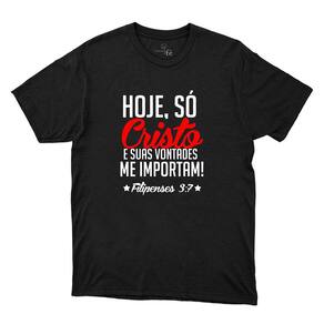 Blusa Masculina Algodao Frase Hoje Só Cristo e Suas Vontades Me Importam Filipenses 3:7 Macia