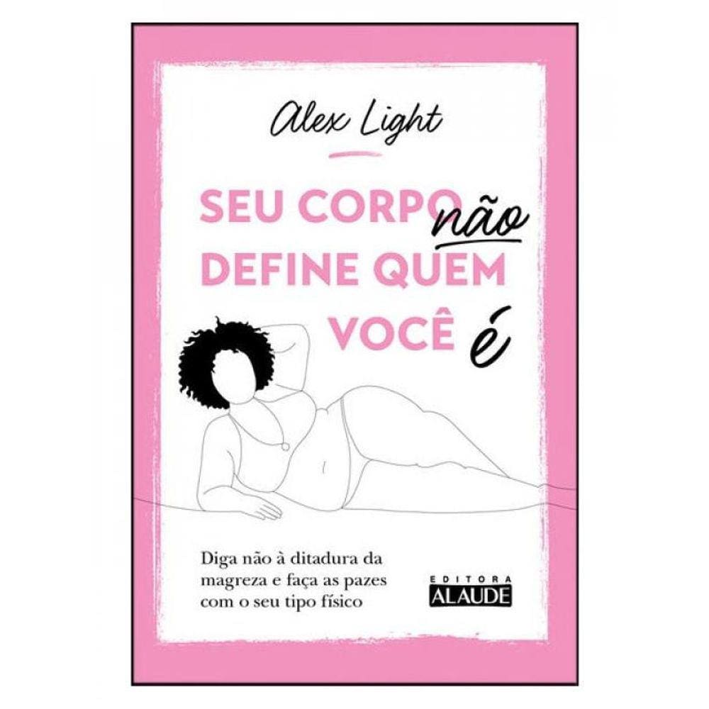 Seu Corpo Não Define Quem Você É