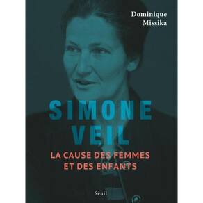 Simone Veil - La Cause Des Femmes Et Des Enfants