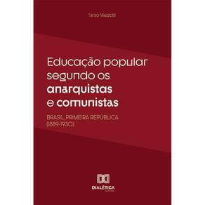 Educação popular segundo os anarquistas e comunistas - Brasil, Primeira República (1889-1930)