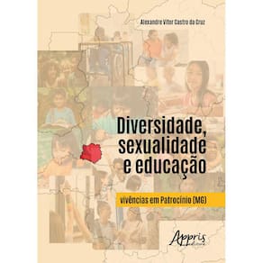 Diversidade, Sexualidade e Educação: Vivências em Patrocínio (MG)