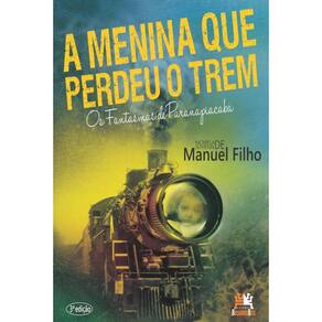 Menina que perdeu o trem, A: os fantasmas de Paranapiacaba