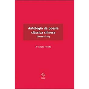Antologia da poesia clássica chinesa - 2ª edição