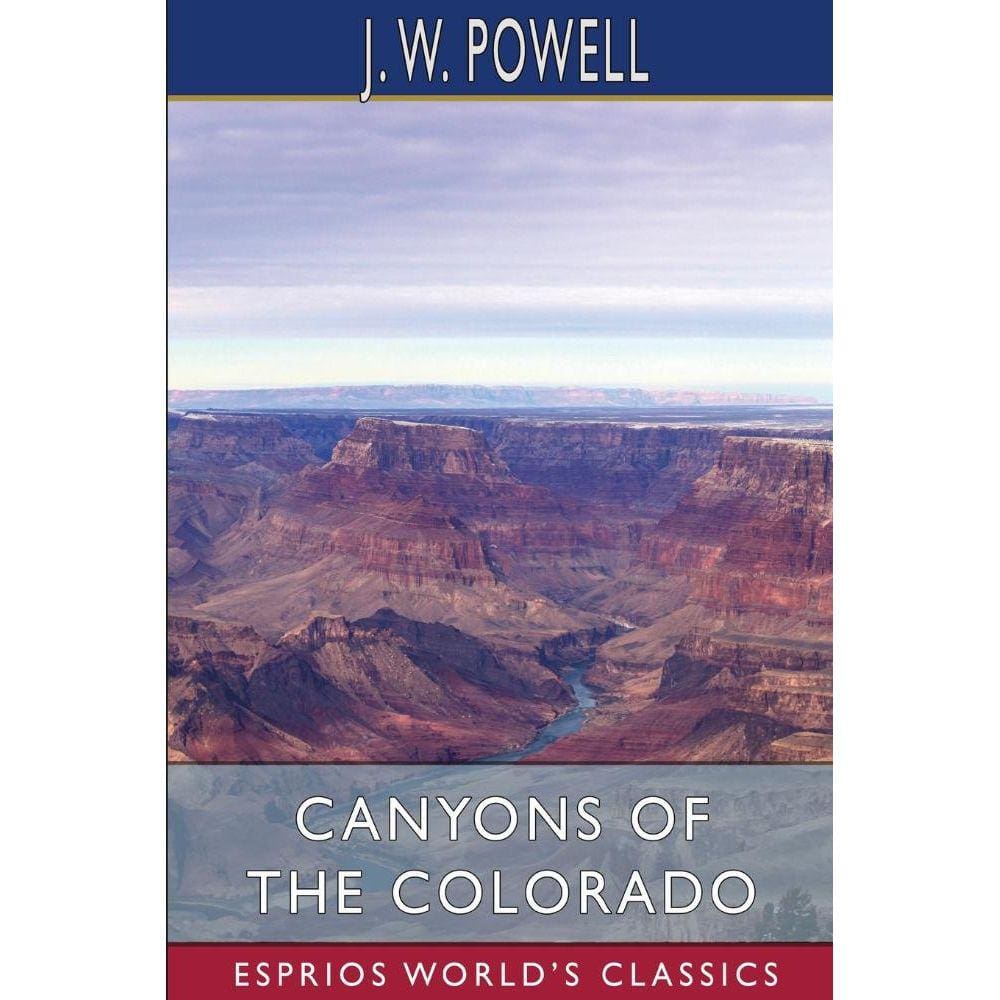 Canyons of the Colorado (Esprios Classics)