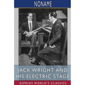 Jack Wright and His Electric Stage (Esprios Classics)