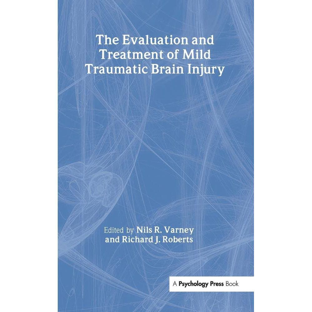The Evaluation and Treatment of Mild Traumatic Brain Injury