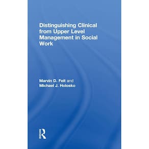 Distinguishing Clinical from Upper Level Management in Social Work