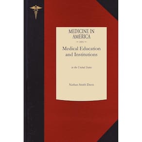 History of Medical Education and Institutions in the United States