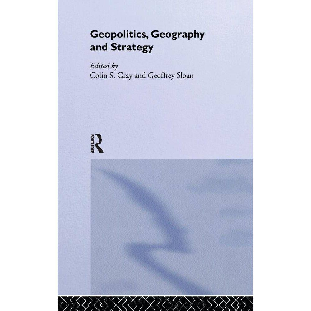 Geopolitics, Geography and Strategy