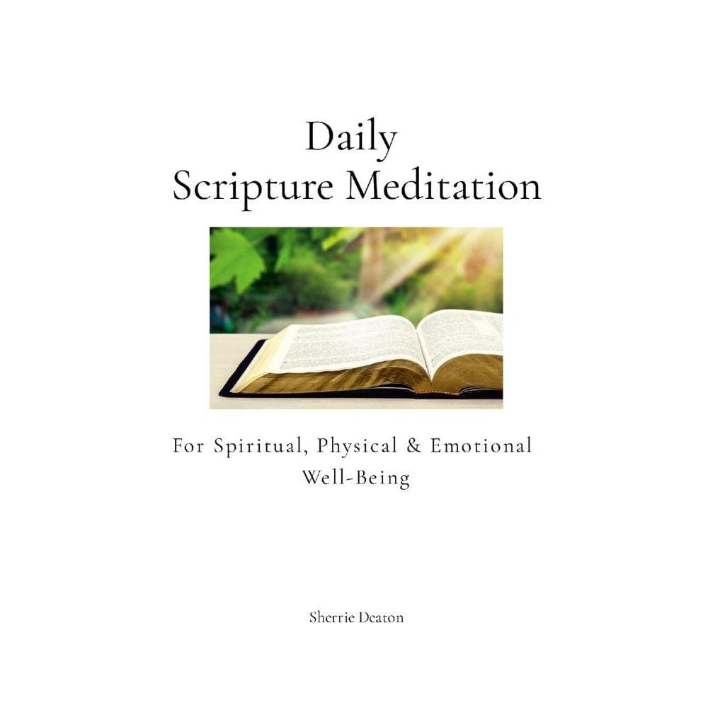 Daily Scripture Meditation for Spiritual, Physical, and Emotional Well-Being
