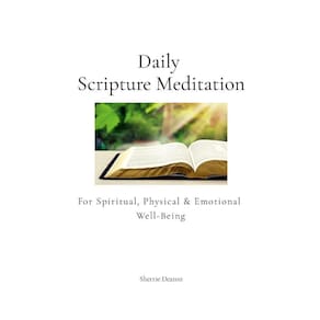 Daily Scripture Meditation for Spiritual, Physical, and Emotional Well-Being
