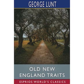 Old New England Traits (Esprios Classics)