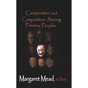 Cooperation and Competition Among Primitive Peoples