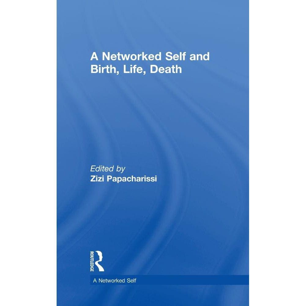 A Networked Self and Birth, Life, Death