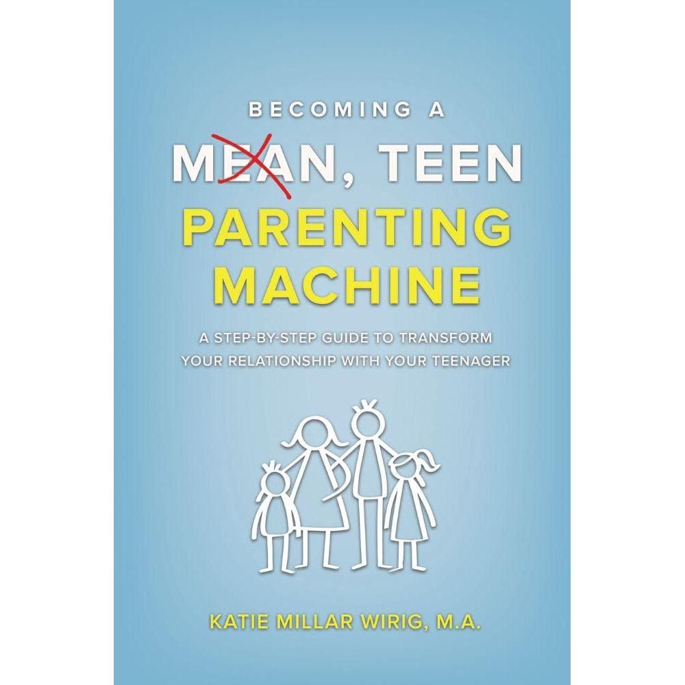 Becoming a Mean, Teen Parenting Machine