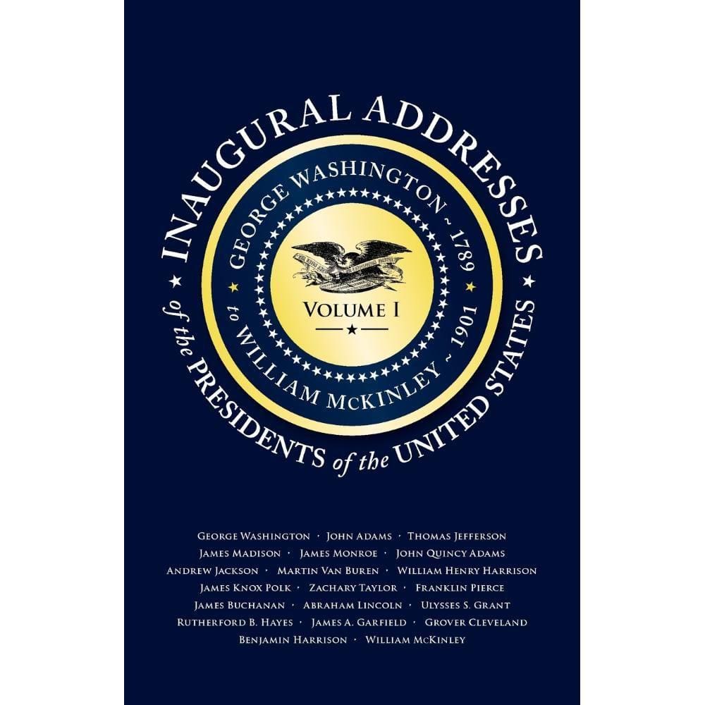 Inaugural Addresses of the Presidents V1