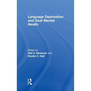 Language Deprivation and Deaf Mental Health