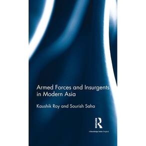 Armed Forces and Insurgents in Modern Asia