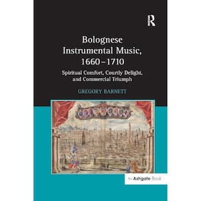 Bolognese Instrumental Music, 1660-1710