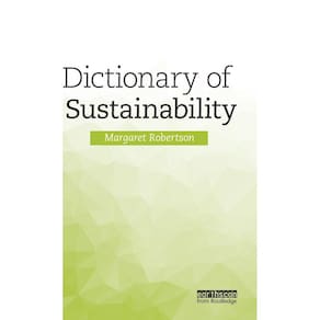 Dictionary of Sustainability