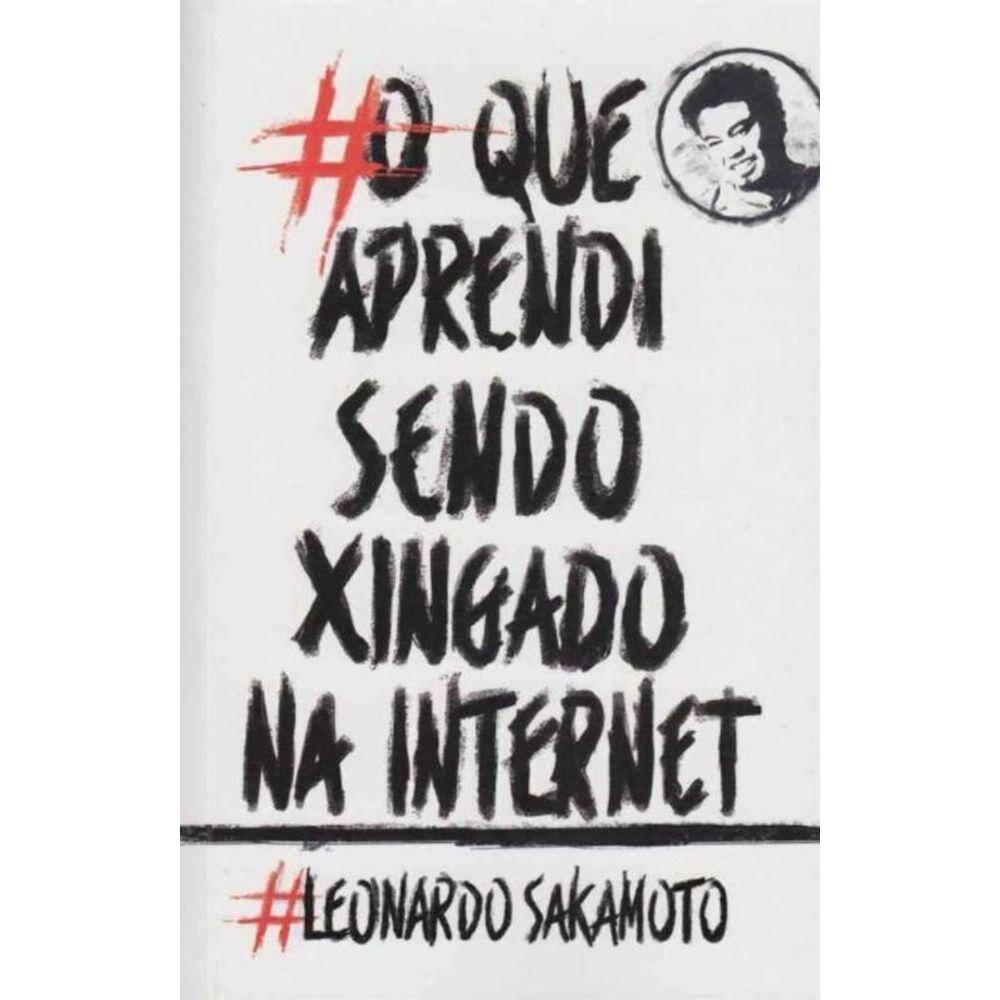 Que Aprendi Sendo Xingado na Internet, O