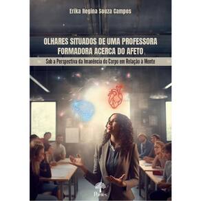 Olhares Situados De Uma Professora Formadora Acerca Do Afeto