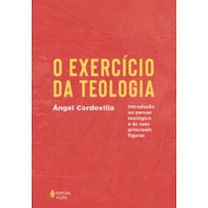 Exercicio Da Teologia - Introducao Ao Pensar Teolo