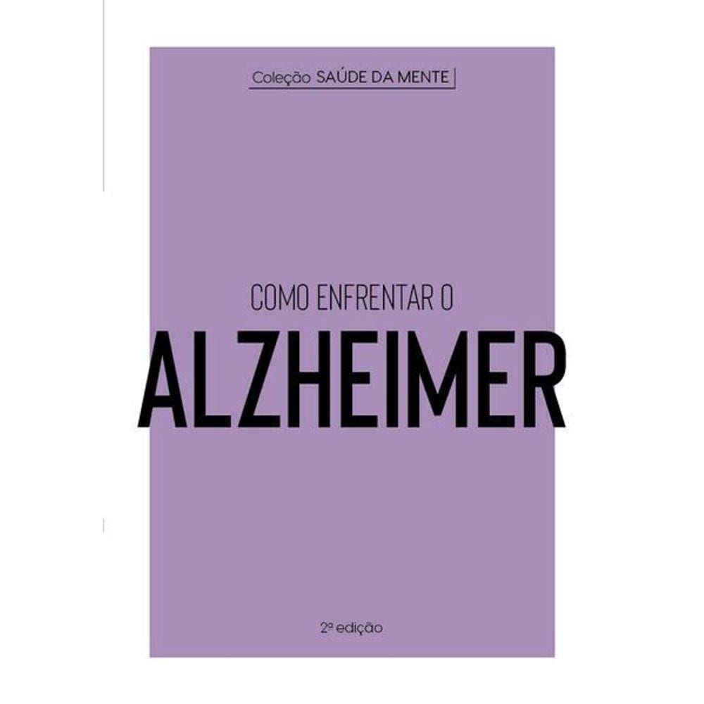 Coleção Saúde da Mente - Como Enfrentar o Alzheimer